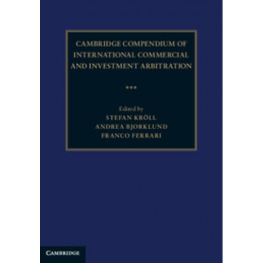 Cambridge Compendium of International Commercial and Investment Arbitration